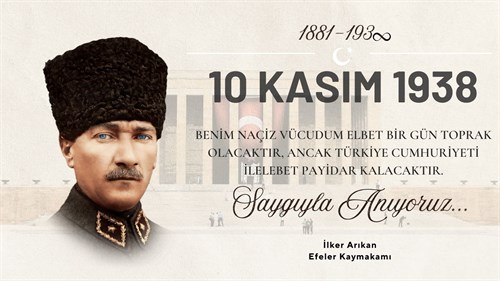 Kaymakamımız İlker ARIKAN'ın “10 Kasım Atatürk'ü Anma Günü” Mesajı